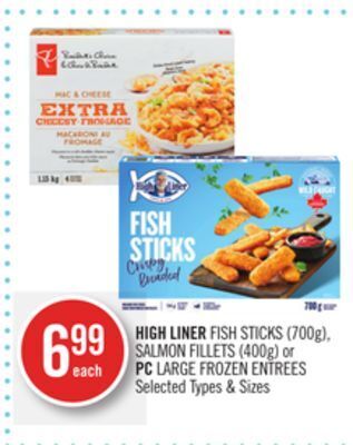 Shoppers Drug Mart High liner fish sticks (700g), salmon fillets (400g) or pc large frozen entrees offer