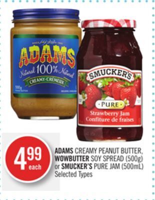 Shoppers Drug Mart Adams creamy peanut butter, wowbutter soy spread (500g) or smucker's pure jam (500ml) offer