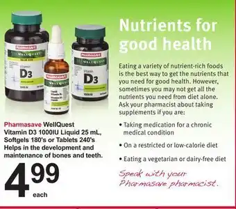 Pharmasave Pharmasave wellquest vitamin d3 1000iu liquid 25 ml, softgels 180's or tablets 240's helps in the development and maintenance offer