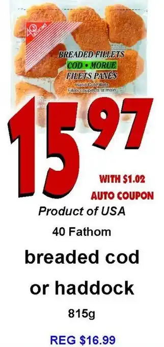 40 Fathom Breaded Cod or Haddock 815 g