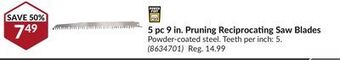 Princess Auto 5 pc 9 in. pruning reciprocating saw blades offer