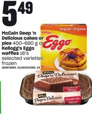 Loblaws Mccain deep 'n delicious cakes or pies 400-680 g or kellogg's eggo waffles 16's offer