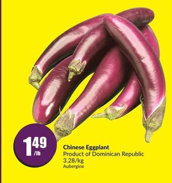 Chalo FreshCo Chinese eggplant product of dominican republic 3.28/kg offer