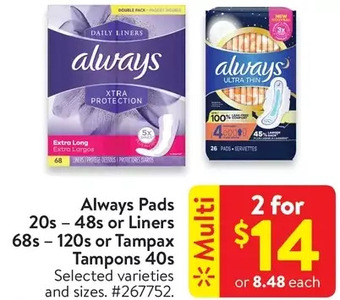 Walmart Always pads or liners or tampax tampons offer