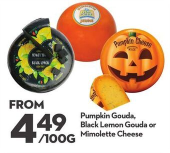 Longo's Pumpkin gouda, black lemon gouda or mimolette cheese offer