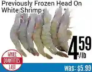 Nations Fresh Foods Previously frozen head on white shrimp offer