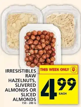 Food Basics Irresistibles raw hazelnuts, silvered almonds or sliced almonds offer