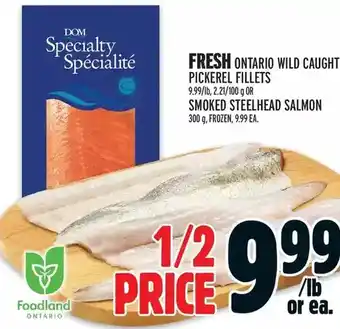 Metro Fresh ontario wild caught pickerel fillets or smoked steelhead salmon offer