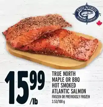 Metro True north maple or bbq hot smoked atlantic salmon offer