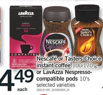 Fortinos Nescafé or tasters choice instant coffee, 100/170 g or lavazza nespresso-compatible pods, 10's offer