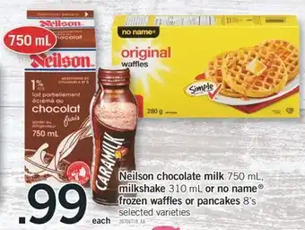 Fortinos Neilson chocolate milk, 750 ml, milkshake, 310 ml or no name® frozen waffles or pancakes, 8's offer