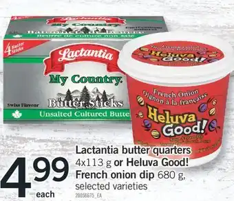 Fortinos Lactantia butter quarters, 4x113 g or heluva good! french onion dip, 680 g offer