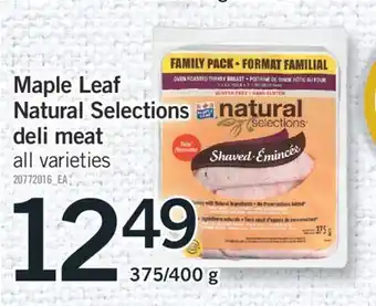 Fortinos Maple leaf natural selections deli meat, 375/400 g offer