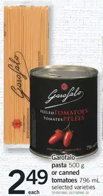 Fortinos Garofalo pasta, 500 g or canned tomatoes, 796 ml offer