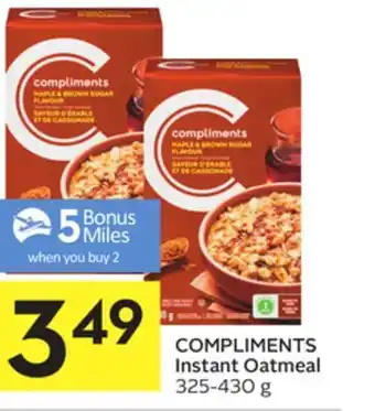 Foodland Compliments instant oatmeal 325-430 g - 5 air miles® bonus miles offer