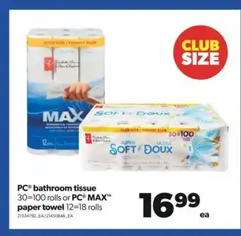 Real Canadian Superstore Pc® bathroom tissue, 30=100 rolls or pc® max™ paper towel, 12=18 rolls offer