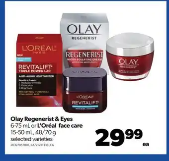 Real Canadian Superstore Olay regenerist & eyes, 6-75 ml or l'oréal face care, 15-50 ml, 48/70 g offer