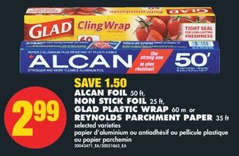 No Frills Alcan foil, 50 ft, non stick foil, 25 ft, glad plastic wrap, 60 m or reynolds parchment paper, 35 ft offer
