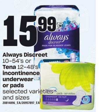 Loblaws Always discreet, 10-54's or tena, 12-48's incontinence underwear or pads offer