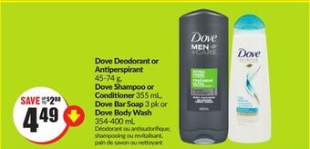 FreshCo Dove deodorant or antiperspirant 45-74 g, dove shampoo or conditioner 355 ml, dove bar soap 3 pk or dove body wash 354-400 ml offer