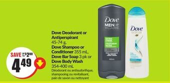 Chalo FreshCo Dove deodorant or antiperspirant 45-74 g, dove shampoo or conditioner 355 ml, dove bar soap 3 pk or dove body wash 354-400 ml offer
