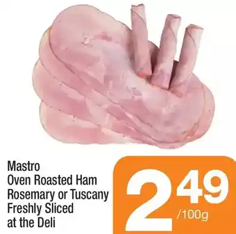 Highland Farms Mastro oven roasted ham rosemary or tuscany freshly sliced at the deli offer
