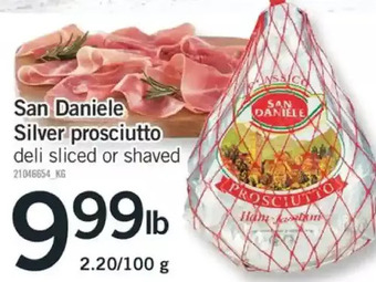 Fortinos San daniele silver prosciutto offer