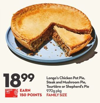 Longo's Longo's chicken pot pie, steak and mushroom pie, tourtière or shepherd's pie offer