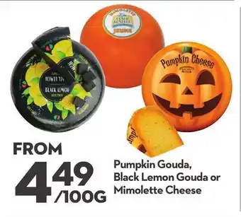 Longo's Pumpkin gouda, black lemon gouda or mimolette cheese offer