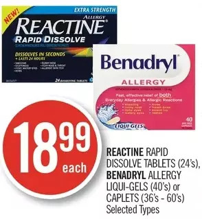 Shoppers Drug Mart Reactine rapid dissolve tablets, benadryl allergy liqui-gels or caplets offer