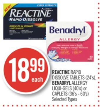 Shoppers Drug Mart Reactine rapid dissolve tablets (24's), benadryl allergy liqui-gels (40's) or caplets (36's - 60's) offer
