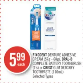 Shoppers Drug Mart Fixodent denture adhesive cream (57g - 68g), oral-b complete battery toothbrush (1's) or crest gum detoxify toothpaste (110ml offer