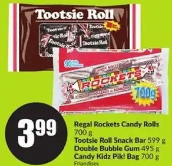 FreshCo Regal Rockets Candy Rolls 700 g Tootsie Roll Snack Bar 599 g Double Bubble Gum 495 g Candy Kidz Pik! Bag 700 g offer