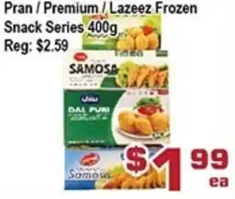 Top Food Supermarket Pran/Premium / Lazeez Frozen Snack Series 400g offer