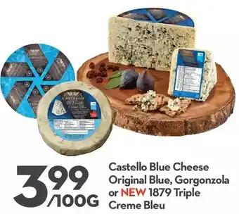 Longo's Castello blue cheese original blue, gorgonzola or 1879 triple creme bleu offer