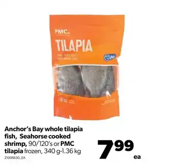 Real Canadian Superstore Anchor's bay whole tilapia fish, seashore cooked shrimp or pmc tilapia offer