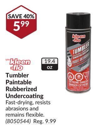 Princess Auto Kleen-flo tumbler paintable rubberized undercoating offer