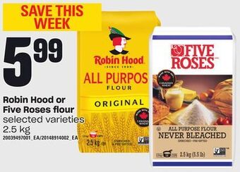 Loblaws Robin hood or five roses flour, 2.5 kg offer