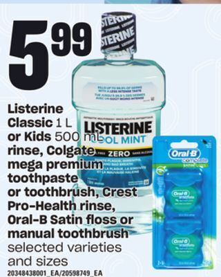 Loblaws Listerine classic, 1 l or kids, 500 ml rinse, colgate mega premium toothpaste or toothbrush, crest pro-health rinse, oral-b s offer