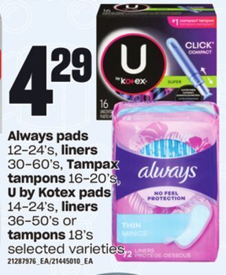 Loblaws Always pads, 12-24's, liners, 30-60's, tampax tampons, 16-20's, u by kotex pads, 14-24's, liners, 36-50's or tampons, 18's offer