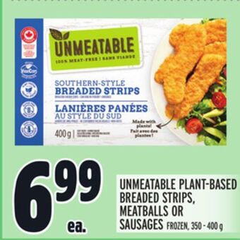 Metro Unmeatable plant-based breaded strips, meatballs or sausages offer
