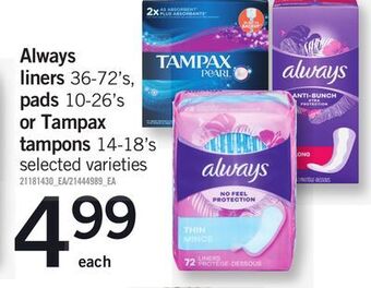 Fortinos Always liners 36-72's, pads 10-26's or tampax tampons 14-18's offer
