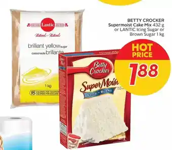 Sobeys Betty crocker supermoist cake mix or lantic icing sugar or brown sugar offer