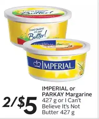 Sobeys Imperial or parkay margarine or i can't believe it's not butter offer