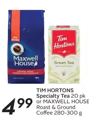 Sobeys Tim hortons specialty tea or maxwell house roast & ground coffee offer