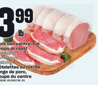Valu-mart Côtelettes ou rôti de longe de porc, coupe du centre offer