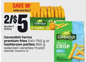 Zehrs Markets Cavendish farms premium fries 540-750 g or hashbrown patties 600 g offer