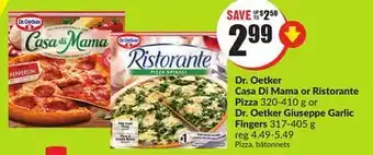FreshCo Dr. oetker casa di mama or ristorante pizza 320-410 g or dr. oetker giuseppe garlic fingers 317-405 g offer