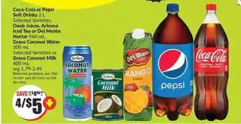 FreshCo Coca-cola or pepsi soft drinks, oasis juices, arizona iced tea or del monte nectar, grace coconut water or grace coconut milk offer