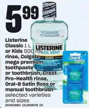Loblaws Listerine classic or kids rinse, colgate mega premium toothpaste or toothbrush, crest pro-health rinse, oral-b satin floss or offer